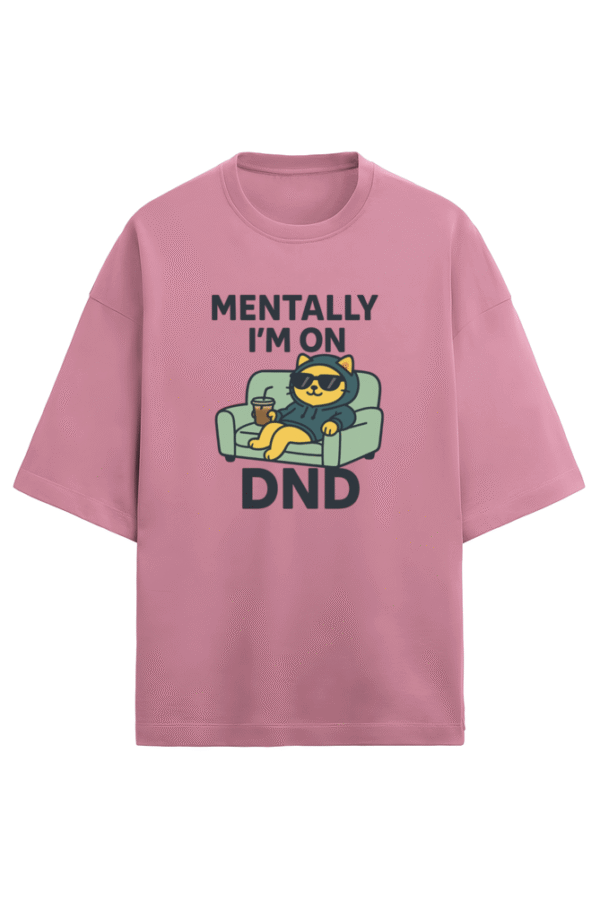 Mentally on DND T-Shirt - Image 5