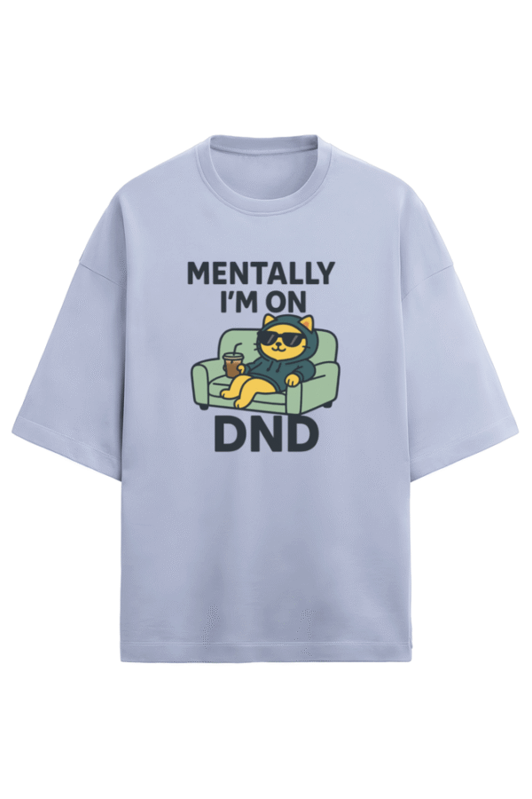Mentally on DND T-Shirt - Image 3