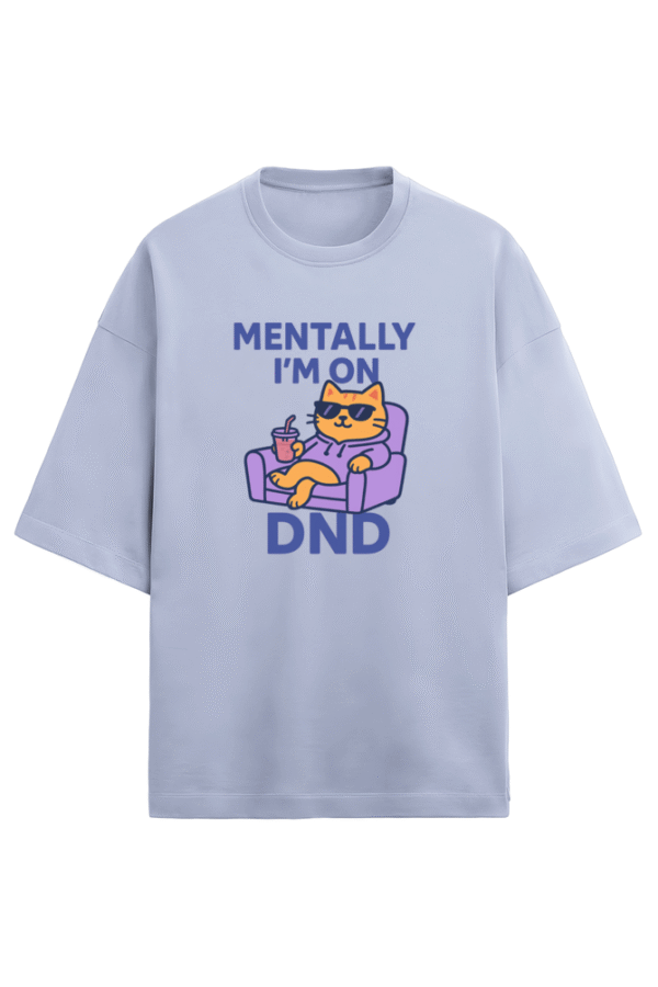 Mentally on DND T-Shirt