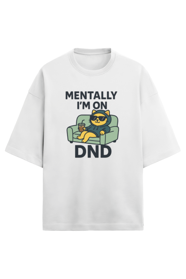 Mentally on DND T-Shirt - Image 2