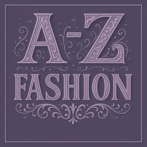 A-Z of Fashion