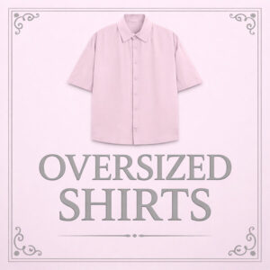 Oversized Shirts